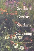 Southern Gardens, Southern Gardening | William Lanier Hunt | 