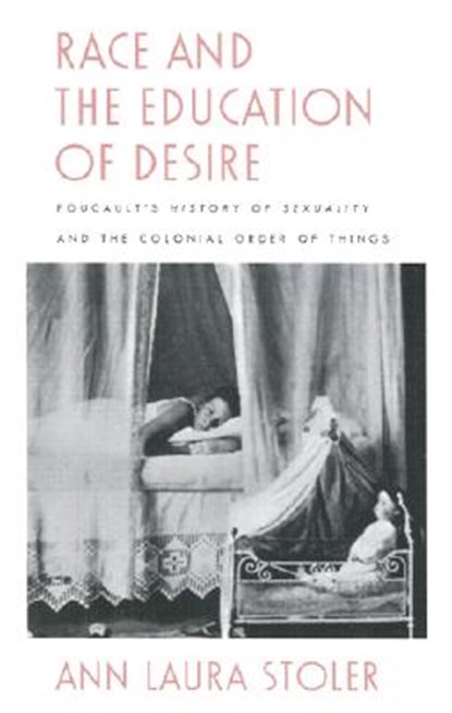 Race and the Education of Desire, Ann Laura Stoler - Paperback - 9780822316909
