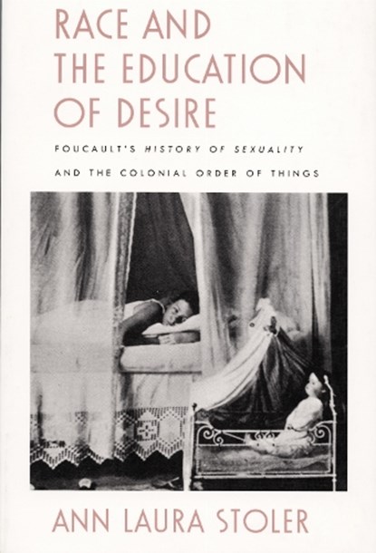 Race and the Education of Desire, Ann Laura Stoler - Paperback - 9780822316909
