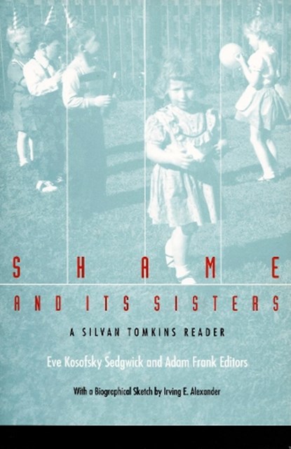 Shame and Its Sisters, Eve Kosofsky Sedgwick ; Adam Frank - Paperback - 9780822316947