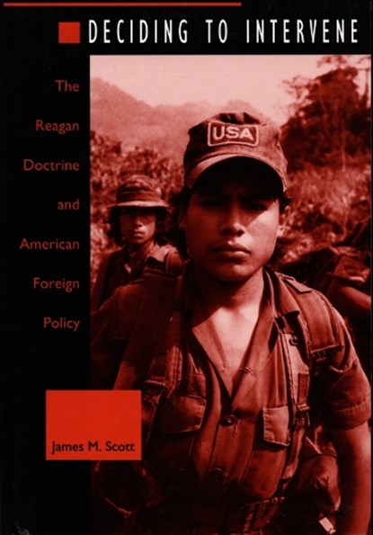 Deciding to Intervene, James M. Scott - Paperback - 9780822317890
