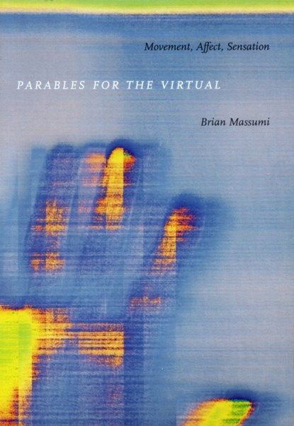Parables for the Virtual, Brian Massumi - Paperback - 9780822328971