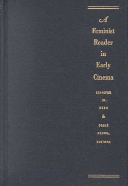 A Feminist Reader in Early Cinema, Jennifer M. Bean ; Diane Negra - Gebonden - 9780822330257