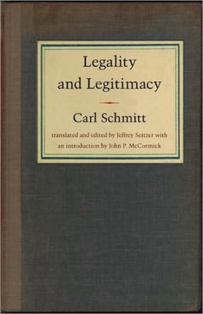 Legality and Legitimacy, Carl Schmitt - Paperback - 9780822331742