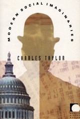 Modern Social Imaginaries - Charles Taylor - 9780822332930