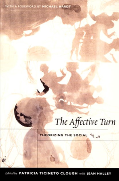 The Affective Turn, Patricia Ticineto Clough ; Jean Halley - Paperback - 9780822339250