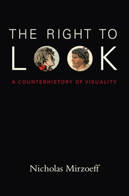 The Right to Look, Nicholas Mirzoeff - Paperback - 9780822349181