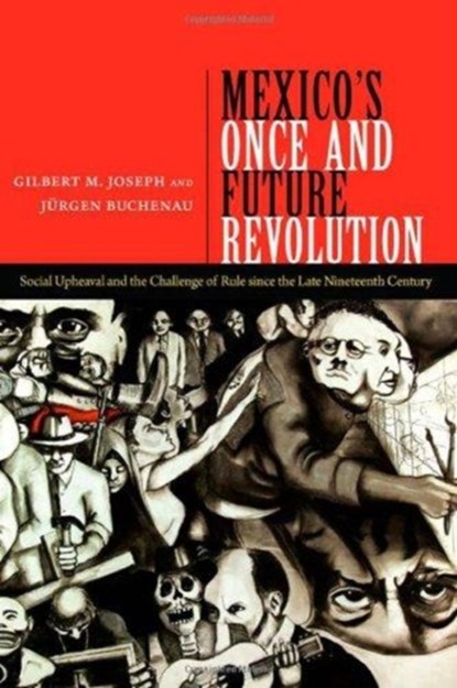 Mexico's Once and Future Revolution, Gilbert M. Joseph ; Jurgen Buchenau - Paperback - 9780822355328