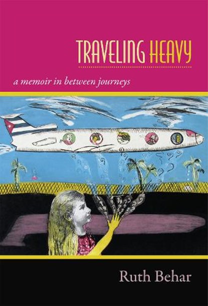 Traveling Heavy, Ruth Behar - Paperback - 9780822357209