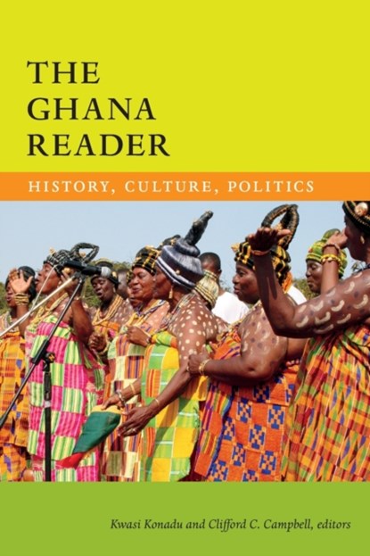 The Ghana Reader, Kwasi Konadu ; Clifford C. Campbell - Paperback - 9780822359920