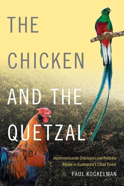 The Chicken and the Quetzal, Paul Kockelman - Paperback - 9780822360728