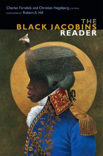 The Black Jacobins Reader, Charles Forsdick ; Christian Høgsbjerg - Paperback - 9780822362012