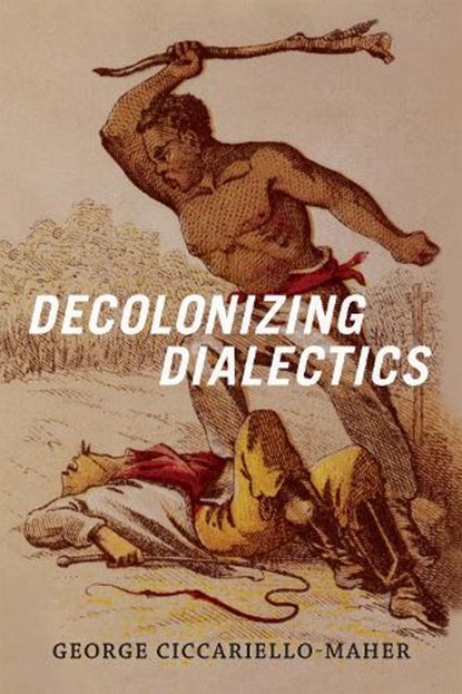 Decolonizing Dialectics, Geo Maher - Paperback - 9780822362432