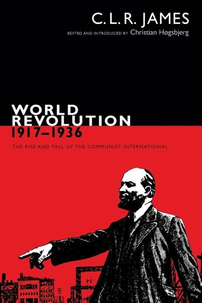 World Revolution, 1917–1936, C. L. R. James - Paperback - 9780822363248