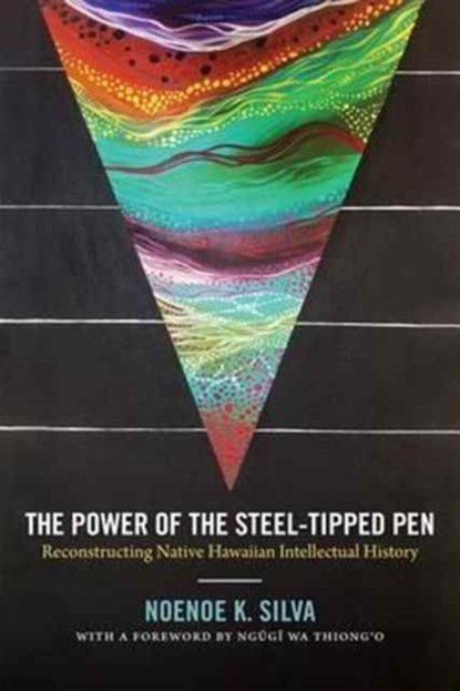 The Power of the Steel-tipped Pen, Noenoe K. Silva - Gebonden - 9780822363521