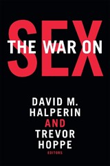 The War on Sex - David M. Halperin ; Trevor Hoppe - 9780822363675