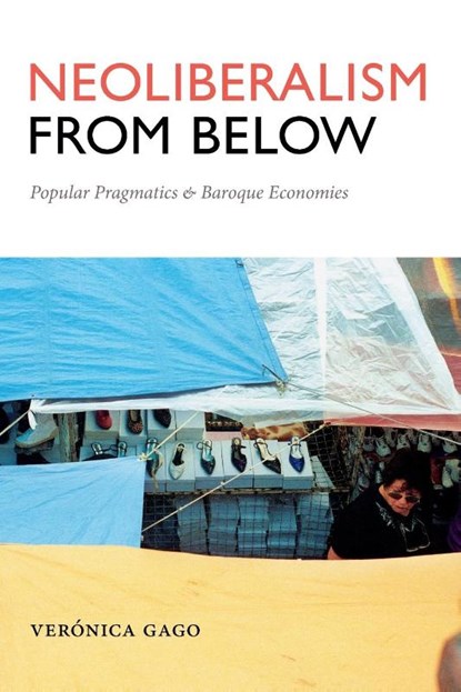 Neoliberalism from Below, Veronica Gago - Paperback - 9780822369127