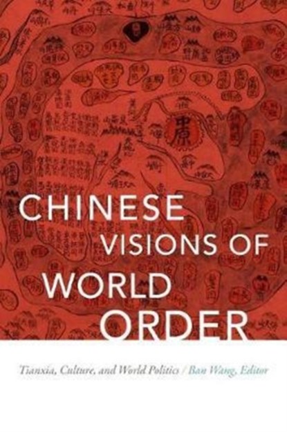 Chinese Visions of World Order, Ban Wang - Gebonden - 9780822369318