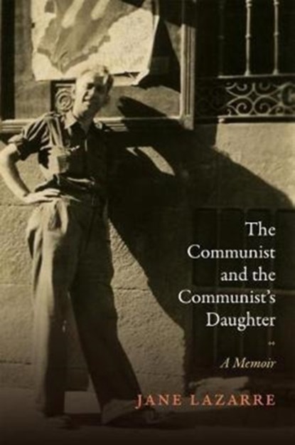 The Communist and the Communist's Daughter, Jane Lazarre - Gebonden - 9780822369370