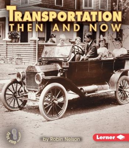 Transportation Then and Now, Robin Nelson - Paperback - 9780822546375