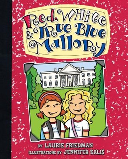 Red, White & True Blue Mallory, Laurie Friedman - Gebonden - 9780822588825