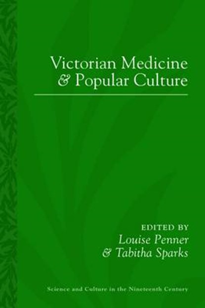 Victorian Medicine and Popular Culture, PENNER,  Louise - Gebonden - 9780822945024