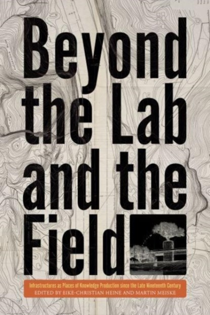 Beyond the Lab and the Field, Eike-Christian Heine ; Martin Meiske - Gebonden - 9780822946373