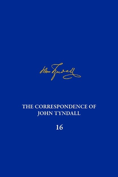 The Correspondence of John Tyndall, Volume 16, Richard Bellon ; Don Opitz ; Jessica Avery - Gebonden - 9780822948575