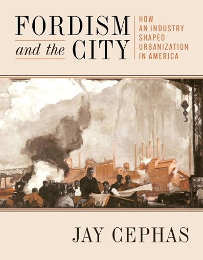 Fordism and the City, Jay Cephas - Gebonden - 9780822948810