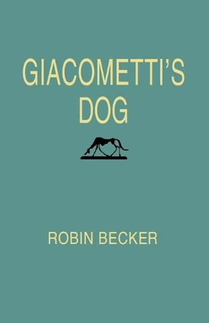 Giacometti's Dog, Robin Becker - Paperback - 9780822954286