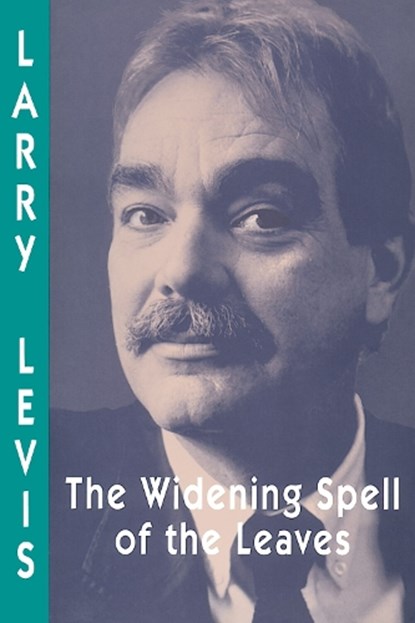 The Widening Spell of the Leaves, Larry Levis - Paperback - 9780822954545