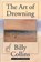 The Art Of Drowning, Billy Collins - Paperback - 9780822955672
