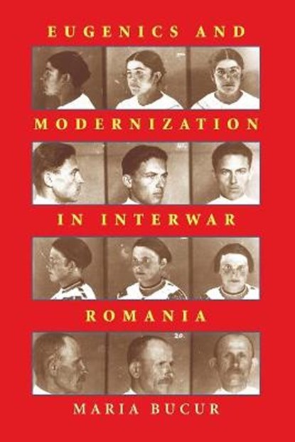 Eugenics and Modernization in Interwar Romania, BUCUR,  Maria - Paperback - 9780822961260