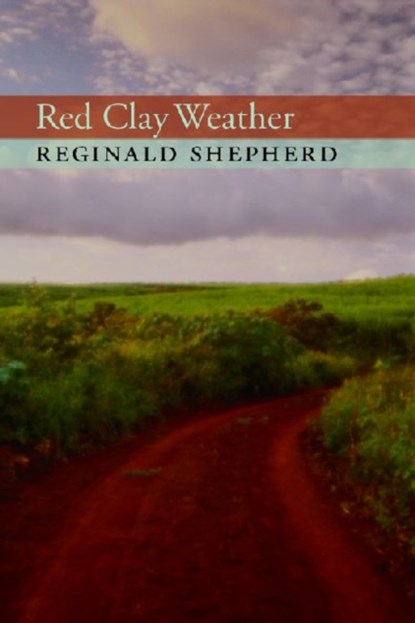 Red Clay Weather, Reginald Shepherd - Paperback - 9780822961499