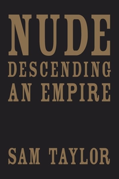Nude Descending an Empire, Sam Taylor - Paperback - 9780822963042