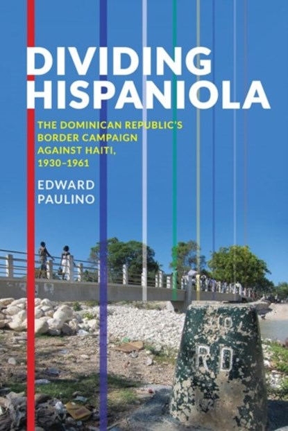 Dividing Hispaniola, Edward Paulino - Paperback - 9780822963790