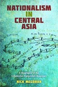 Nationalism in Central Asia | Nick Megoran | 