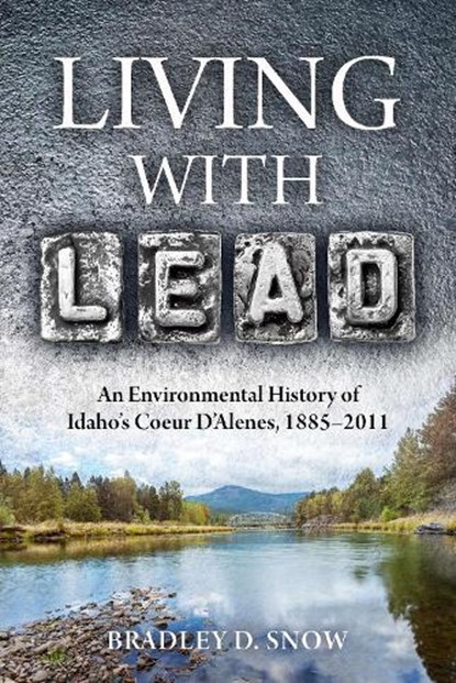 Living with Lead, Bradley D. Snow - Paperback - 9780822964483