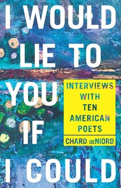 I Would Lie to You if I Could, Chard deNiord - Paperback - 9780822965343
