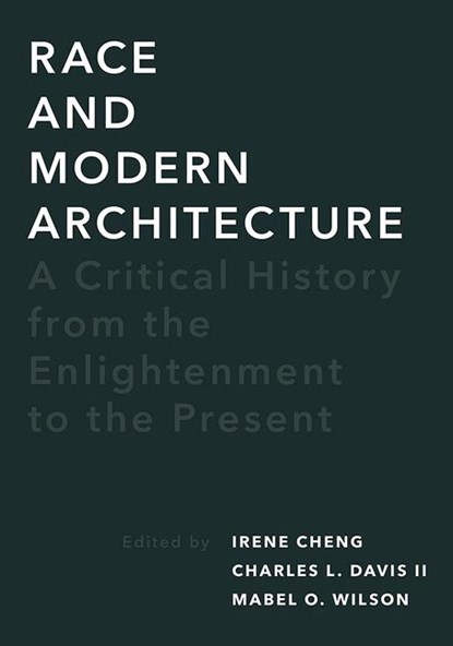 Race and Modern Architecture, Irene Cheng ; Charles L Davis ; Mabel O Wilson - Paperback - 9780822966593