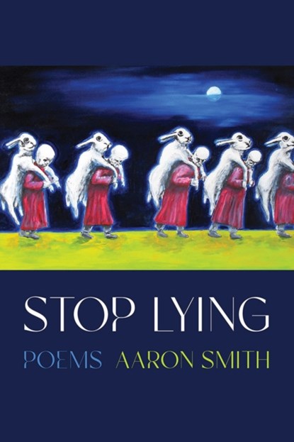Stop Lying, Aaron Smith - Paperback - 9780822967040