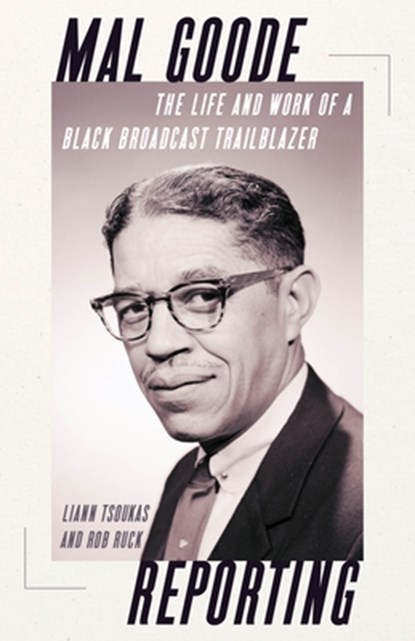 Mal Goode Reporting, Liann Tsoukas ; Rob Ruck - Paperback - 9780822967453
