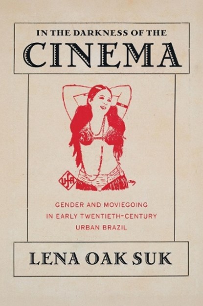 In the Darkness of the Cinema, Lena Oak Suk - Paperback - 9780822967842