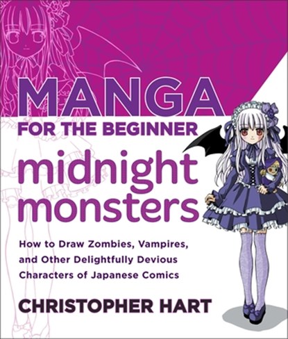 Manga for the Beginner: Midnight Monsters, C Hart - Paperback - 9780823007103