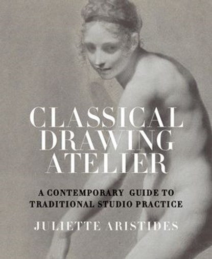 Classical Drawing Atelier, Juliette Aristides - Ebook - 9780823008377