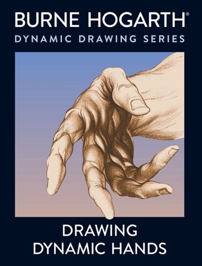 Drawing Dynamic Hands, B Hogarth - Paperback - 9780823013685