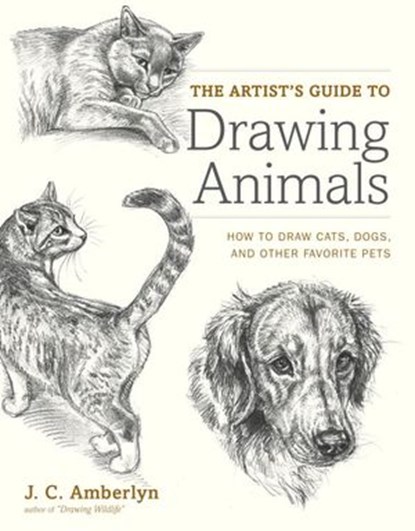 The Artist's Guide to Drawing Animals, J.C. Amberlyn - Ebook - 9780823014248