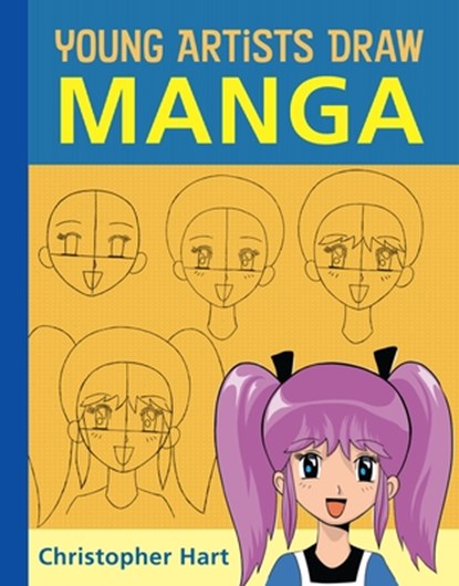 Young Artists Draw Manga, Christopher Hart - Paperback - 9780823026579