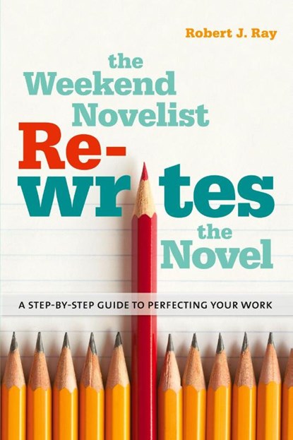 The Weekend Novelist Rewrites the Novel, Robert J. Ray - Paperback - 9780823084432