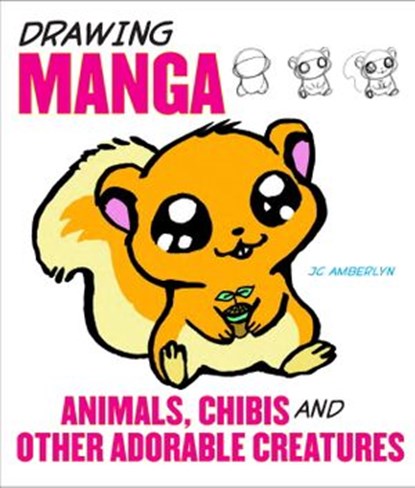 Drawing Manga Animals, Chibis, and Other Adorable Creatures, J.C. Amberlyn - Ebook - 9780823085613